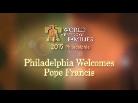 Philadelphia Welcomes Pope Francis