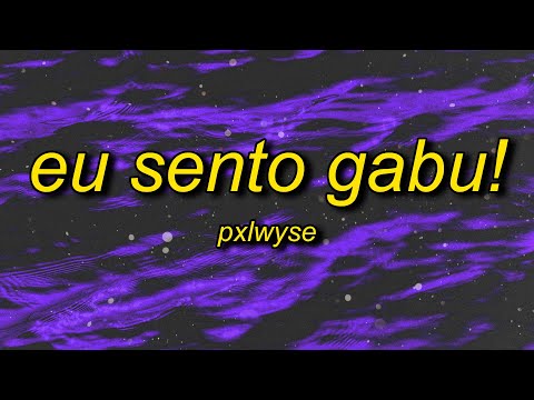 PXLWYSE - Eu Sento Gabu!