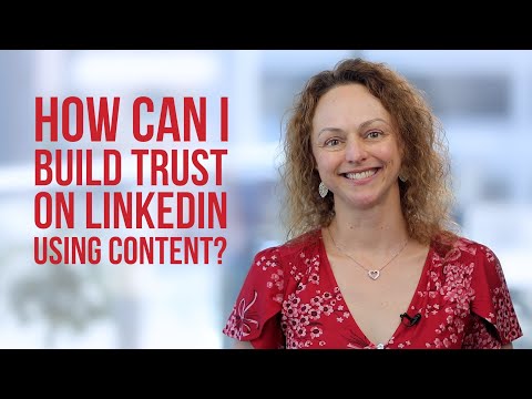 How to Build trust on LinkedIn with content