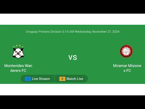 Montevideo Wanderers FC VS Miramar Misiones FC | Uruguay Primera Division | Football Live Match Scor