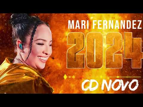 MARI FERNANDEZ 2024 ( MÚSICAS NOVAS) REPERTÓRIO NOVO 2024 - CD NOVO