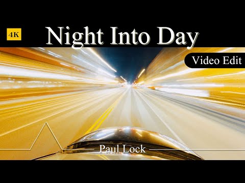 Night Into Day + Lyrics | Video Edit 2 | Paul Lock