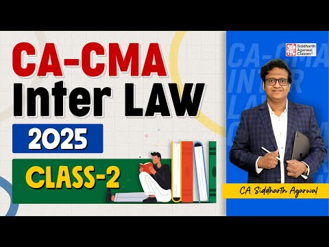 CA CMA Inter Law 2nd Class | 2025 | CA Siddharth Agarwal