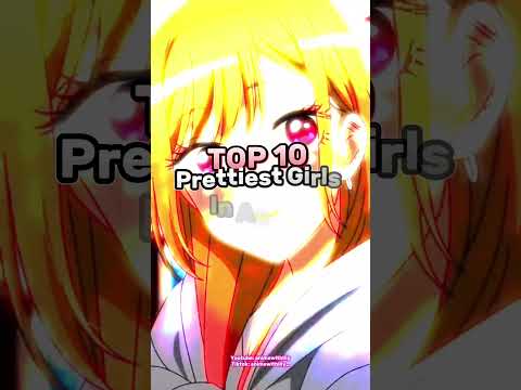 TOP 10 Prettiest Girls In Anime PART2 #animecharacters #animeedits #shorts