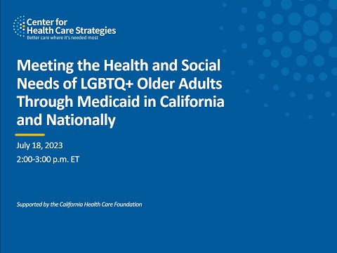 Meeting the Health and Social Needs of LGBTQ+ Older Adults Through Medicaid in CA and Nationally