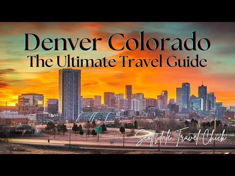 Denver Colorado: The Ultimate Visitors Guide  (Must-know Tips And Beyond)