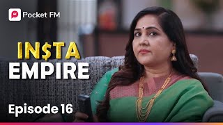 Episode 16 | Insta Empire | Pocket FM