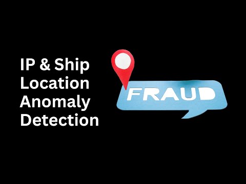 Introducing IP & Ship Location Anomaly Detection