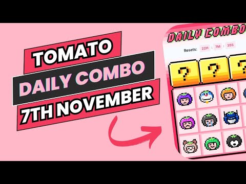 Tomarket Daily Combo 7th November | Tomato Daily Combo |  Tomarket Daily Combo