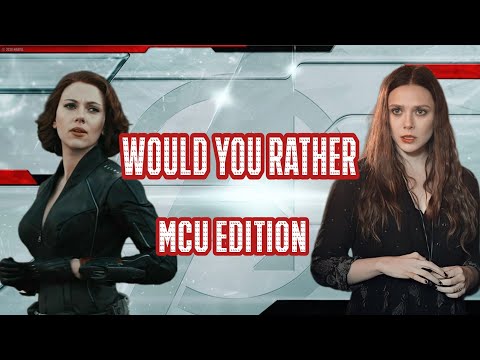 WOULD YOU RATHER - MCU EDITION