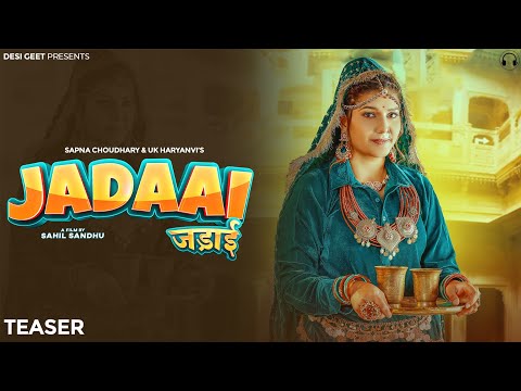 Jadaai (Teaser) | Sapna Choudhary | UK Haryanvi | New Haryanvi Song 2024