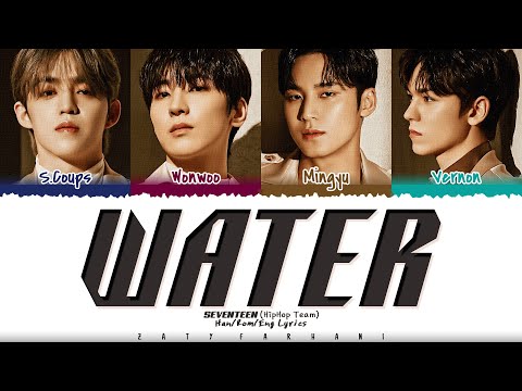 SEVENTEEN (Hip Hop Team) - 'Water' Lyrics [Color Coded_Han_Rom_Eng]