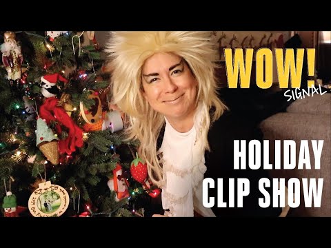 A Wow! Signal Festive Holiday Clip Show