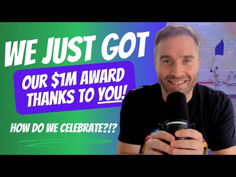 We Got Our $1 Million Award and It's Because of YOU! How Do We Celebrate?!?