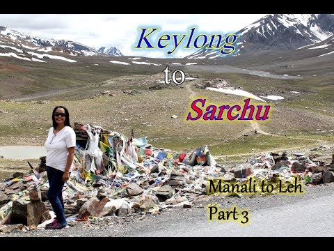 KEYLONG TO SARCHU Road trip | Manali to Leh Part 3 | কেলং থেকে সারচু