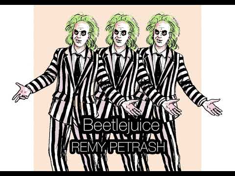 BeetleJuice Song by Remy Petrash