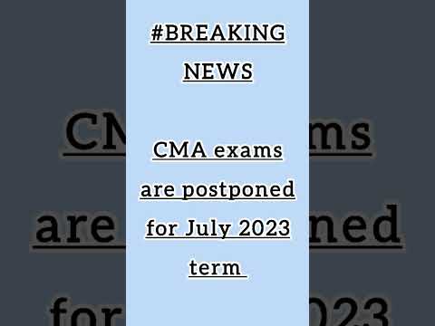 Breaking news regarding CMA July 2023 exams! Exams postponed for 15days || #cmaexams #icmai #shorts