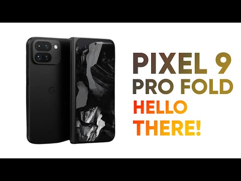 Google Pixel 9 Pro Fold – Hello There!