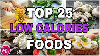 ✅ Low Calorie Foods || Low Calories Foods For Weight Loss