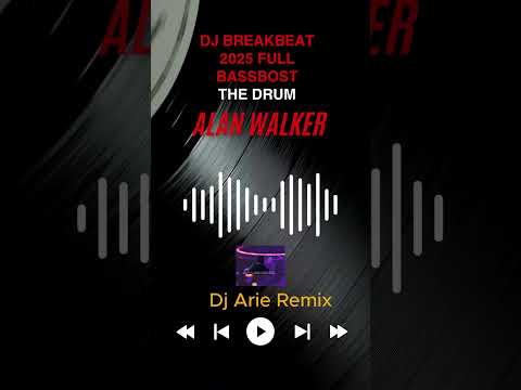 DJ Remix The Drum Allan walker Full Bassbost Terbaru 2025 Buat Yang Lagi Galau #breakbeatfullbass