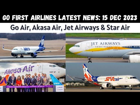 Go First Airlines Latest News | Jet Airways News | Akasa Airlines News | Star Air News Report