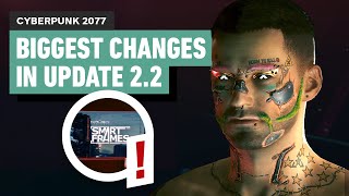 Cyberpunk 2077 - Biggest Changes in Patch 2.2 Update