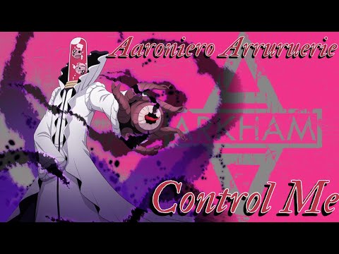 Aaroniero Arruruerie (AMV) - Control Me