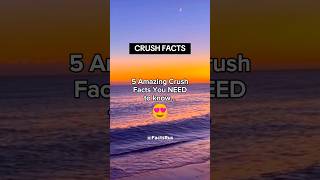 5 Amazing Crush Facts You NEED TO KNOW! 😍 #shorts