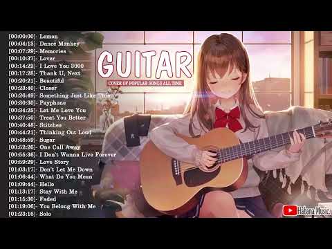 Top 40 Guitar Covers Of Popular Songs 2023 - Best Instrumental Relax Music for Work, Study