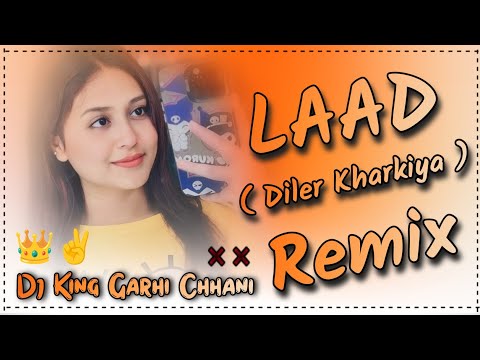 Laad Diler Kharkiya Dj Remix  ! New Latest Song Haryanvi Super Hit Remix ! Dj King Garhi Chhani 🍁