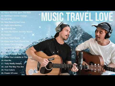 MUSIC TRAVEL LOVE TOP PLAYLIST | Acoustic Songs