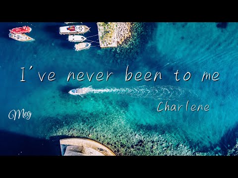 "I've never been to me" Charlene cover by meg