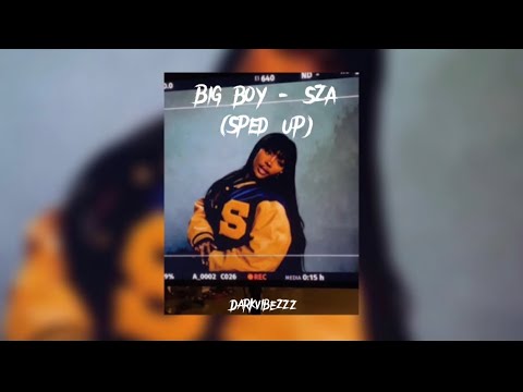 Big Boy - SZA (sped up)