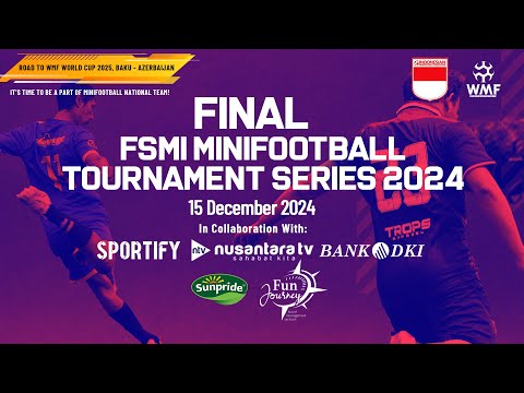 LIVE FINAL FSMI MINIFOOTBALL TOURNAMENT SERIES 2024