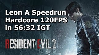 Qttsix｜Resident Evil 2 Remake Leon A Speedrun in 56:32 IGT (Hardcore,120FPS) WR in 2019/02/27