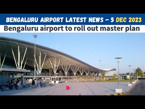 Bengaluru airport latest news | Bengaluru airport to roll out its master plan with renovation