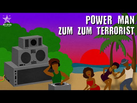 Power Man - Zum Zum Terrorist (Official Audio) | Jet Star Music