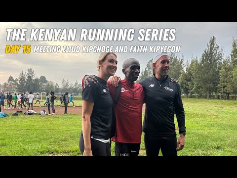 The Running Hub in Kenya - Day 15 - Meeting Eliud Kipchoge and Faith Kipyegon!