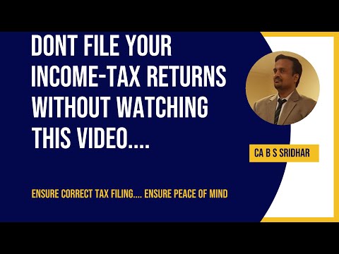 Dont file your income-tax returns without watching this video. Filing correct ITR #AuditorBSsridhar