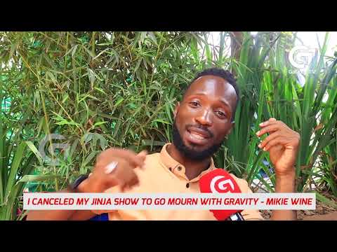 I canceled my show to mourn with Gravity Omutujju but he is not my friend - Mikie Wine | Rewind