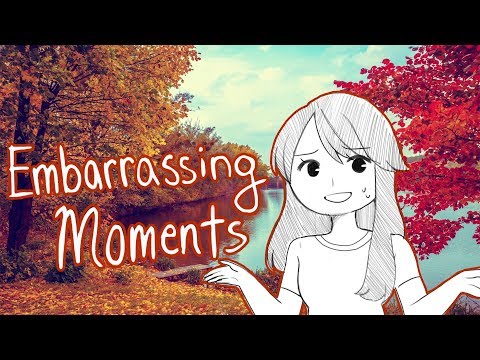 Some of My Most Embarrassing Moments