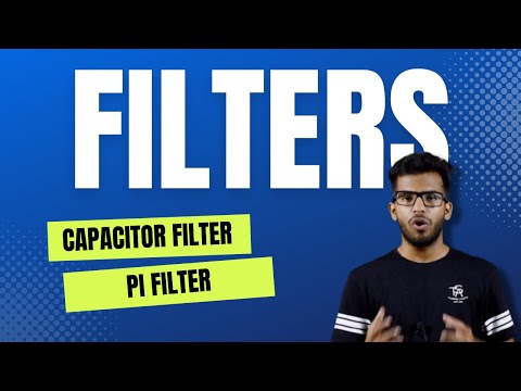 What are filters? | Importance | Types | Capacitor Filter | L section or choke filters | Pi filters