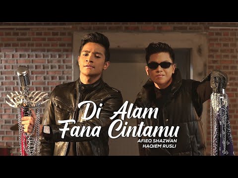 Afieq Shazwan & Haqiem Rusli - Di Alam Fana Cintamu (Official Music Video)