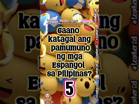 Gaano katagal ang pamumuno ng mga espanyol sa Pilipinss? #teacherzel #tanong