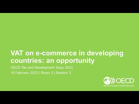 OECD Tax and Development Days 2023 (Day 2 Room 2 Session 2): VAT on e-commerce