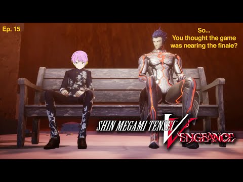 『Shin Megami Tensei V: Vengeance』 LMAO HE THOUGHT THE GAME WAS ENDING XD 【Episode 15】