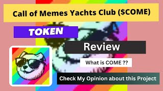 What is Call of Memes Yachts Club (COME) Coin | Review About COME Token