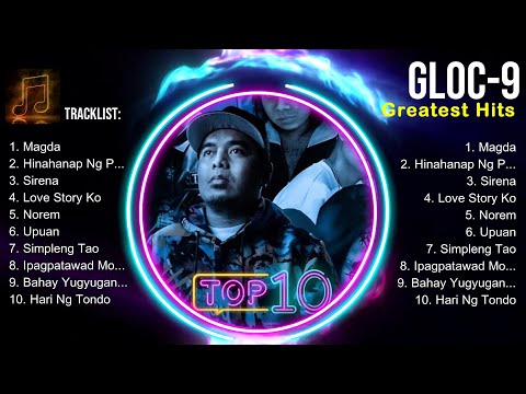 Gloc 9 ✌ Gloc 9 Best Songs ✌ Gloc 9 Top Hits ✌ Gloc 9 Playlist