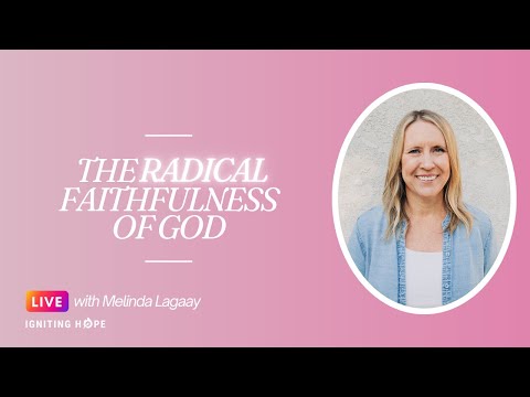 The Radical Faithfulness of God