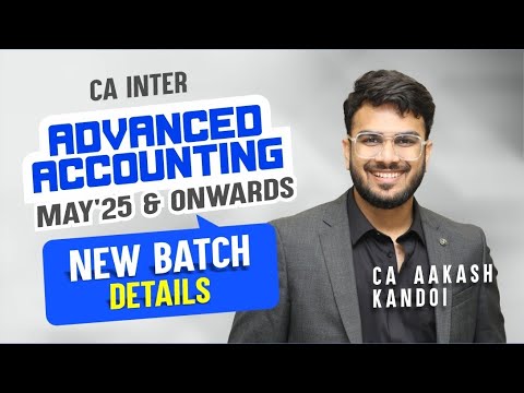 CA Inter Advanced Accounting | New Batch Details | May'25 & Onwards | CA Aakash Kandoi